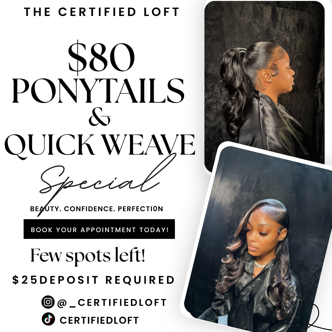 $80 Ponytails and Quick Weave Special — Few spots left, $25 deposit required. Book your appointment today!
